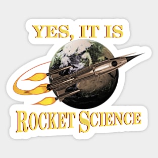 Yes, It Is Rocket Science Sticker